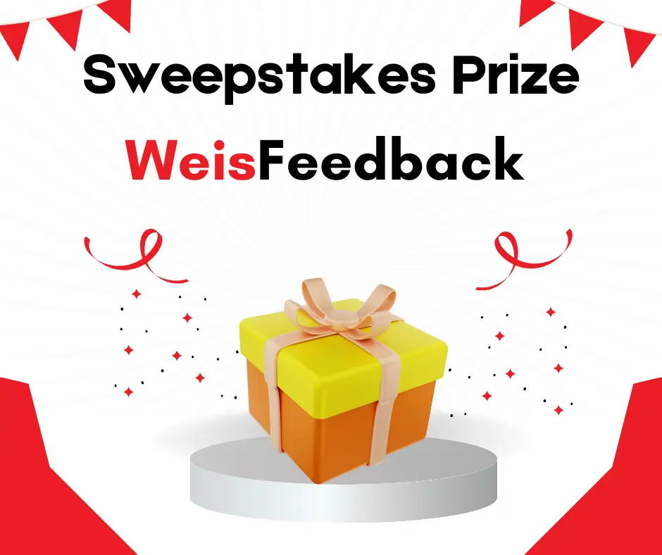 Sweepstakes Prize for the WeisFeedback Survey